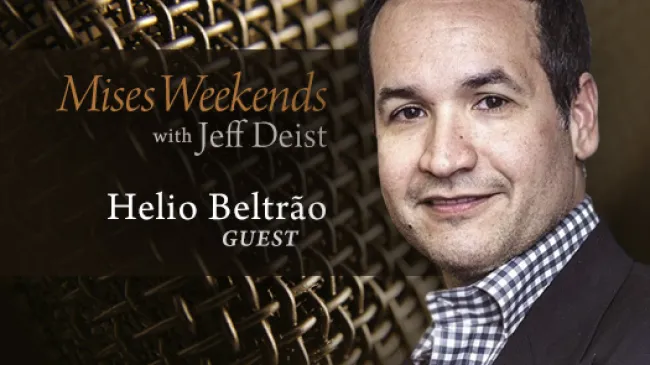 Helio Beltrão on Mises Weekends